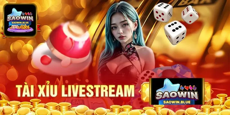 Giới thiệu về tài xỉu live stream tại Saowin
